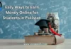 Easy Ways to Earn Money Online for Students in Pakistan Easy Ways to Earn Money Online for Students in Pakistan